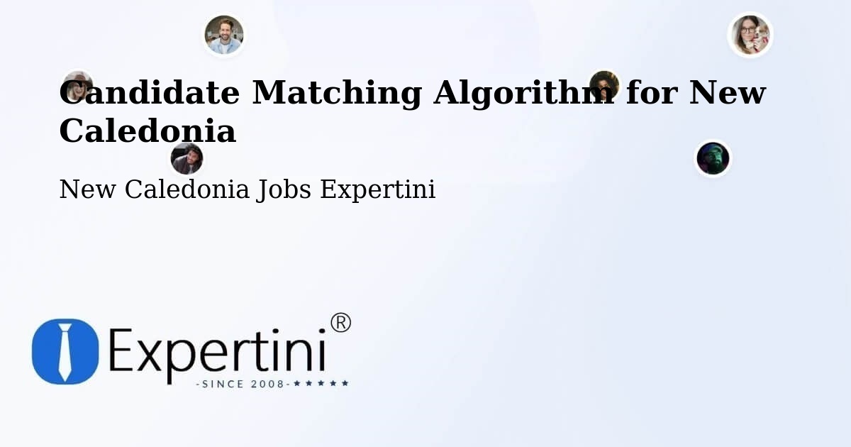 Candidate Matching Algorithm Overview – Dumbéa - New Caledonia Jobs Expertini