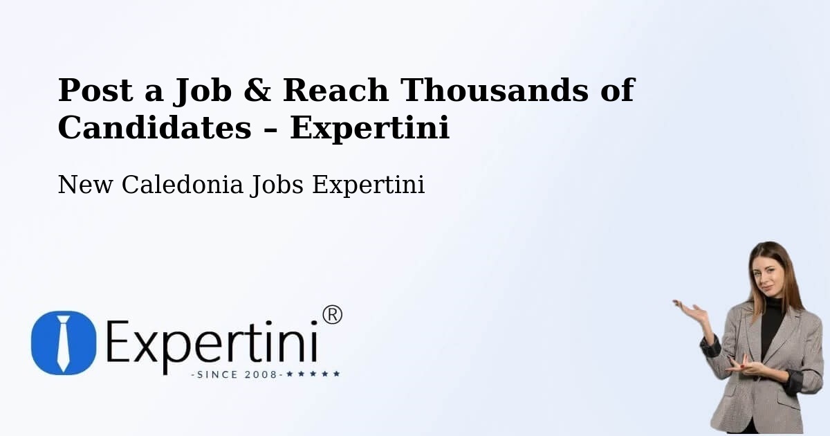 Post a Job in Dumbéa – Hire the Right Talent - Dumbéa, New Caledonia Jobs Expertini